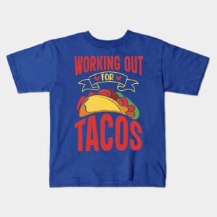 working out for tacos2 Kids T-Shirt